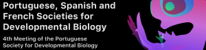 DEV Bio Meeting Porto 2018 - Joint Meeting of the Portuguese, Spanish and French Societies for Developmental Biology 