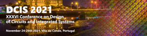 DCIS 2021 - XXXVI Conference on Design of Circuits and Integrated Systems