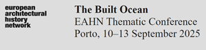 The Built Ocean - EAHN Thematic Conference